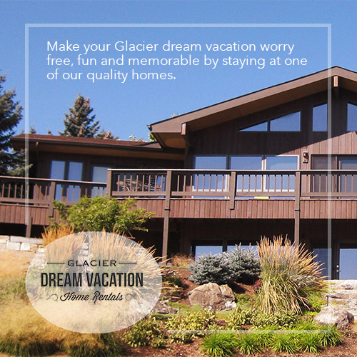 Glacier Dream Vacation Homes